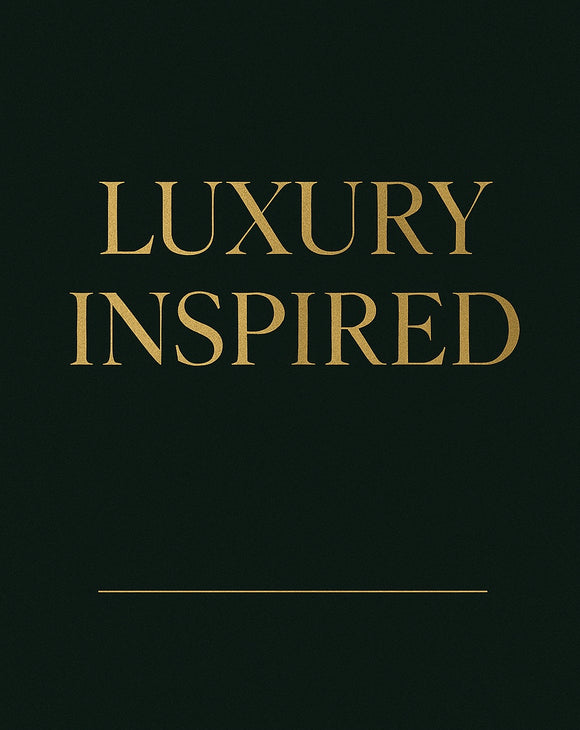 LUXURY INSPIRED(IN STOCK)